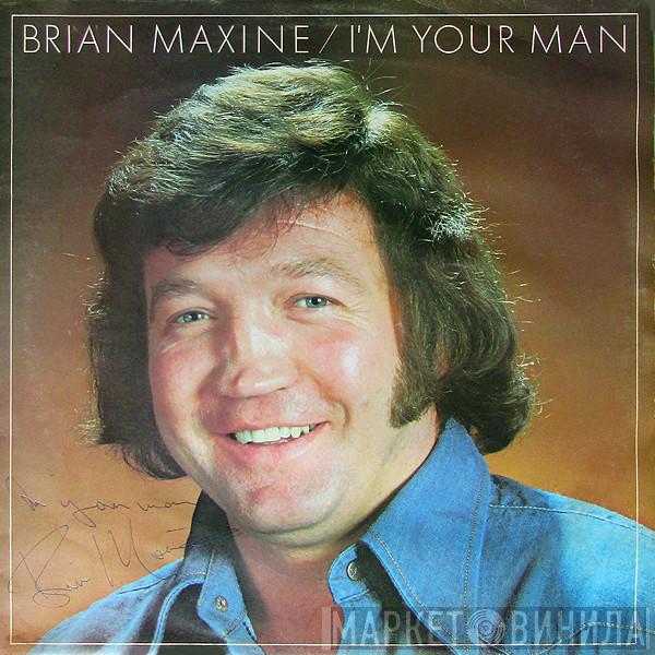 Brian Maxine - I'm Your Man