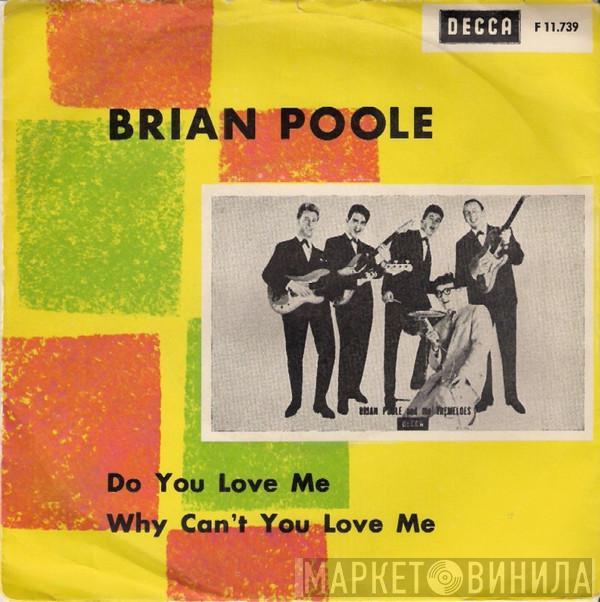  Brian Poole & The Tremeloes  - Do You Love Me / Why Can't You Love Me