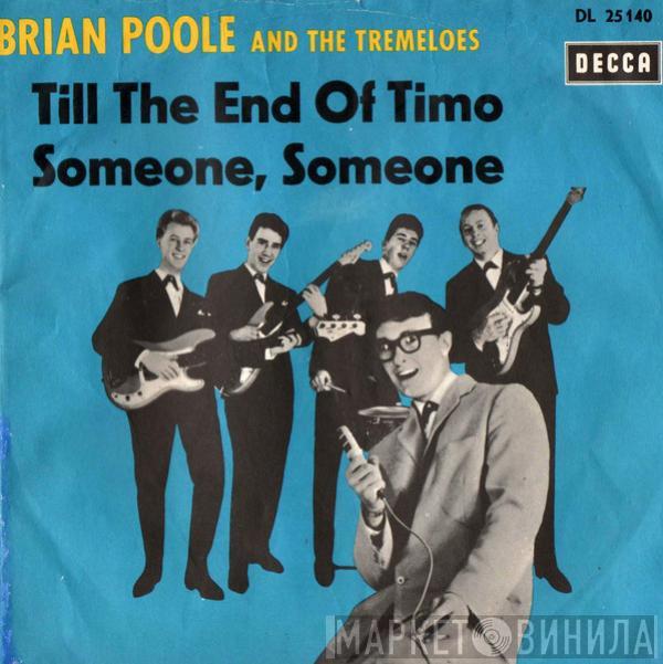  Brian Poole & The Tremeloes  - Someone, Someone / Till The End Of Time