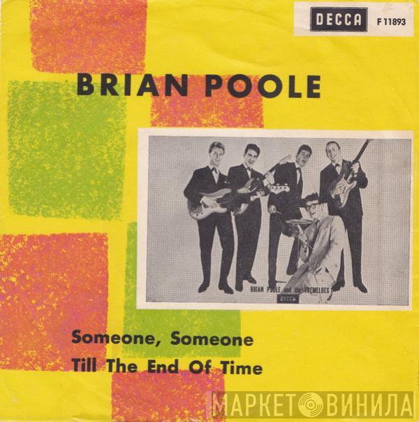  Brian Poole & The Tremeloes  - Someone, Someone / Till The End Of Time