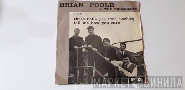  Brian Poole & The Tremeloes  - Three Bells / Tell Me How You Care