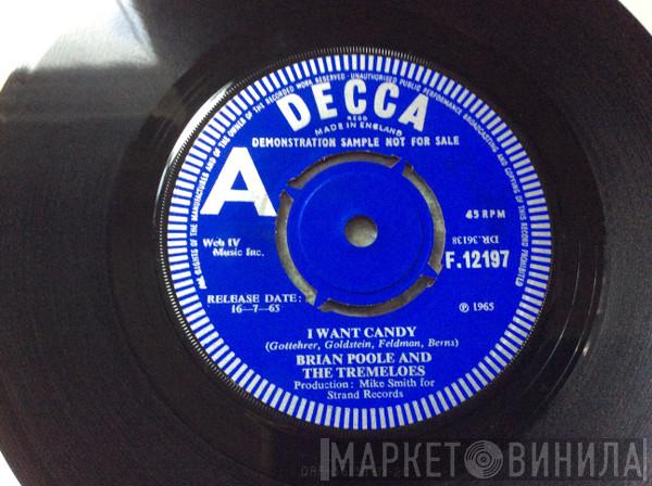 Brian Poole & The Tremeloes - I Want Candy / Love Me Baby
