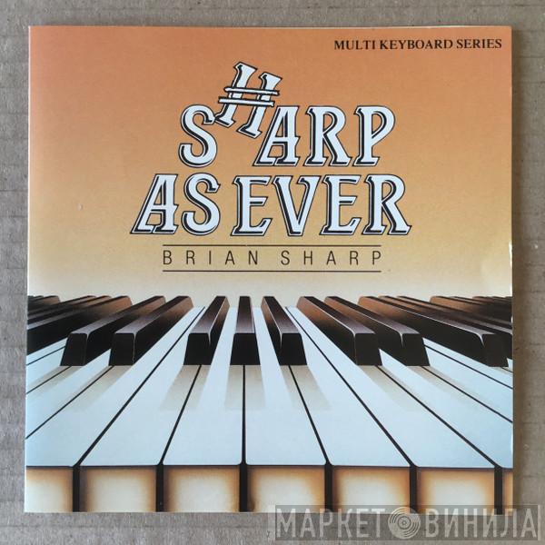 Brian Sharp  - Sharp As Ever