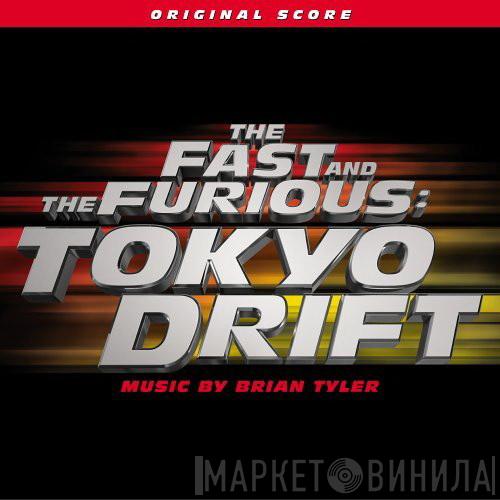  Brian Tyler  - The Fast And The Furious: Tokyo Drift (Original Score)