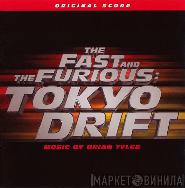  Brian Tyler  - The Fast And The Furious: Tokyo Drift (Original Score)