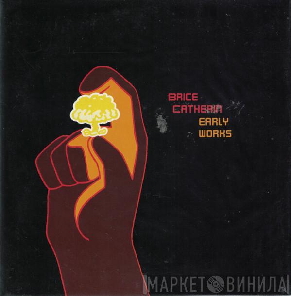 Brice Catherin - Early Works