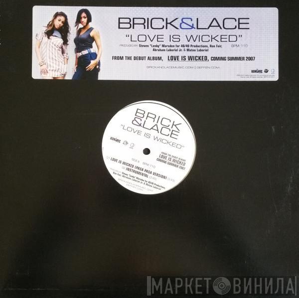  Brick & Lace  - Love Is Wicked