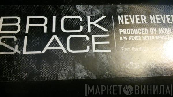 Brick & Lace - Never never