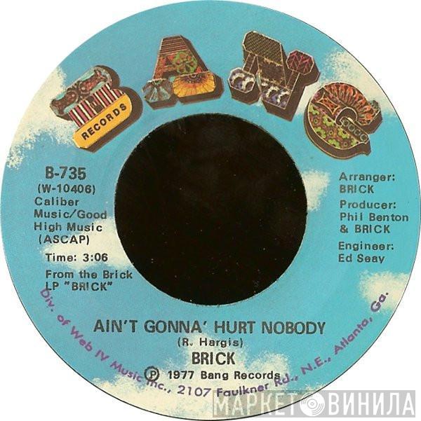 Brick - Ain't Gonna' Hurt Nobody / Honey Chile