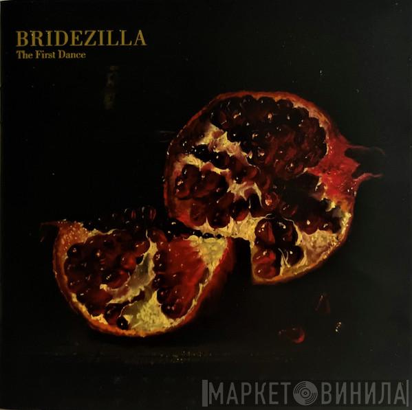 Bridezilla - The First Dance