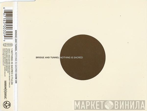 Bridge & Tunnel - Nothing Is Sacred