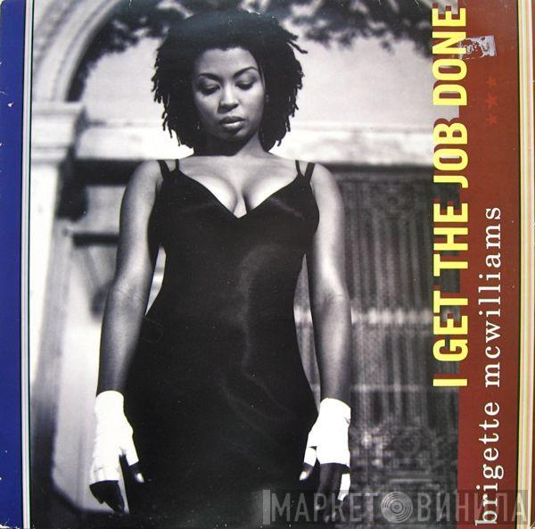  Brigette McWilliams  - I Get The Job Done