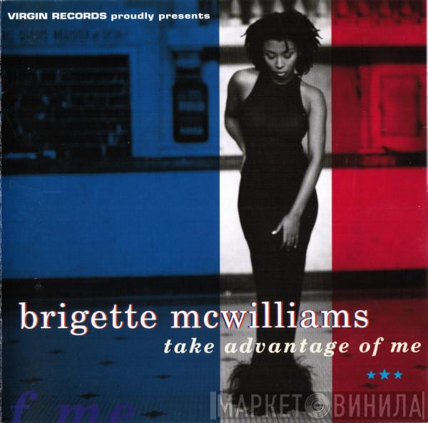 Brigette McWilliams - Take Advantage Of Me