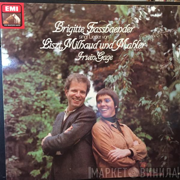 , Brigitte Fassbaender - Irwin Gage , Franz Liszt , Darius Milhaud  Gustav Mahler  - Brigitte Fassbaender Singt Lieder Von Liszt, Milhaud Und Mahler