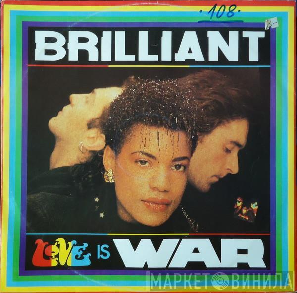  Brilliant  - Love Is War