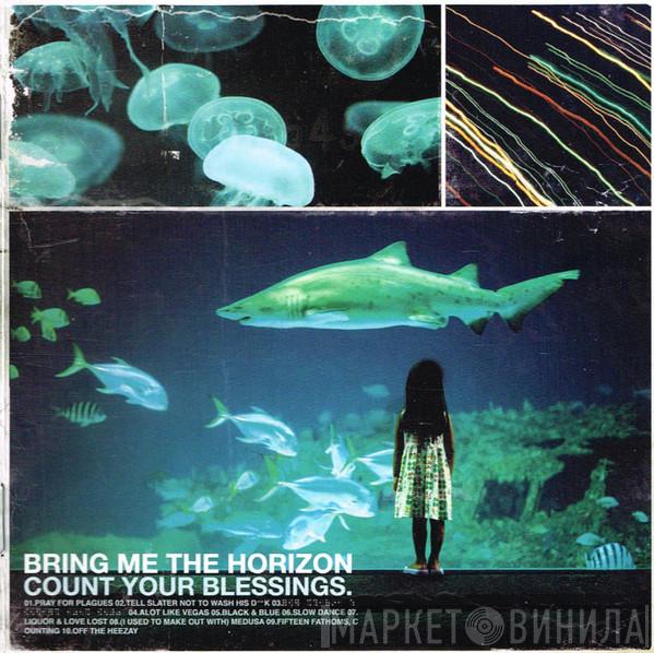  Bring Me The Horizon  - Count Your Blessings