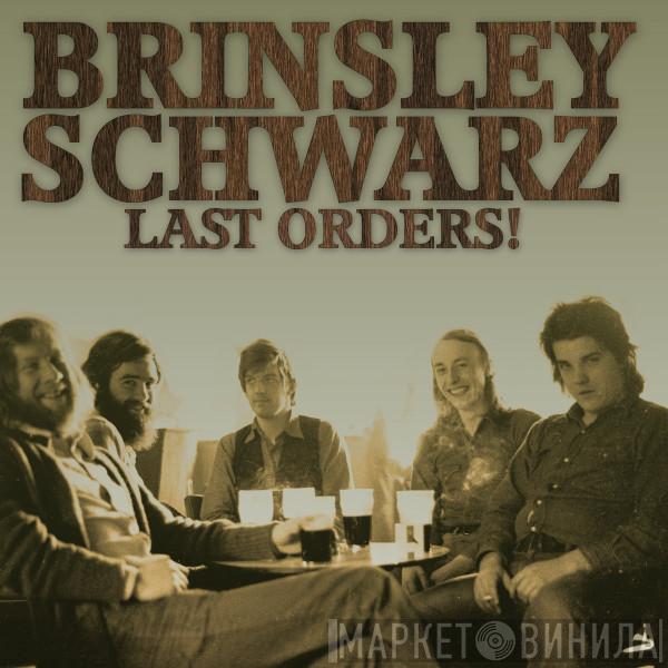 Brinsley Schwarz - Last Orders!