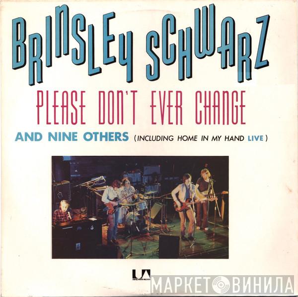Brinsley Schwarz - Please Don't Ever Change