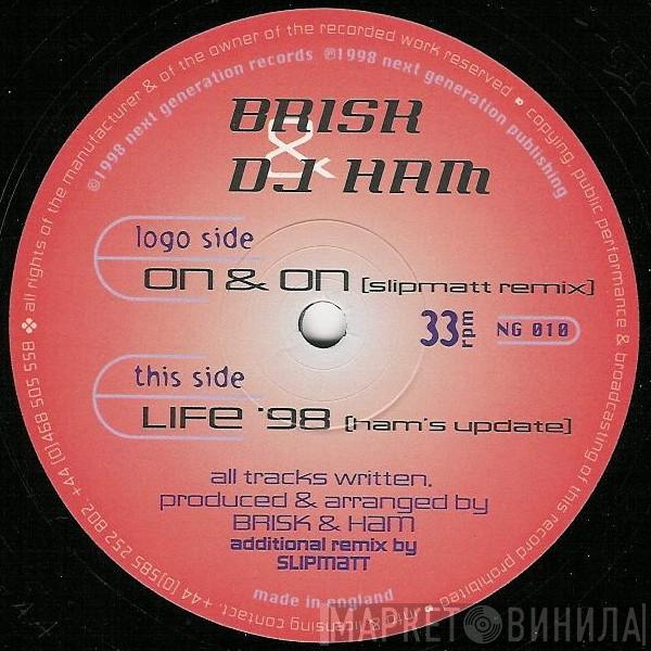  Brisk & Ham  - On & On / Life (Remixes)