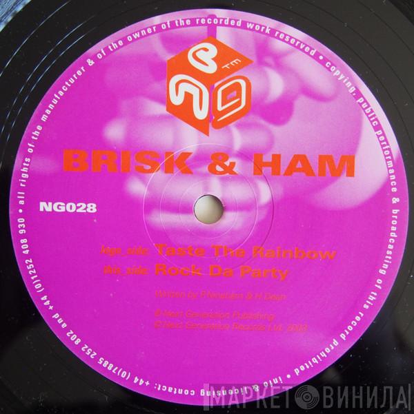  Brisk & Ham  - Taste The Rainbow / Rock Da Party