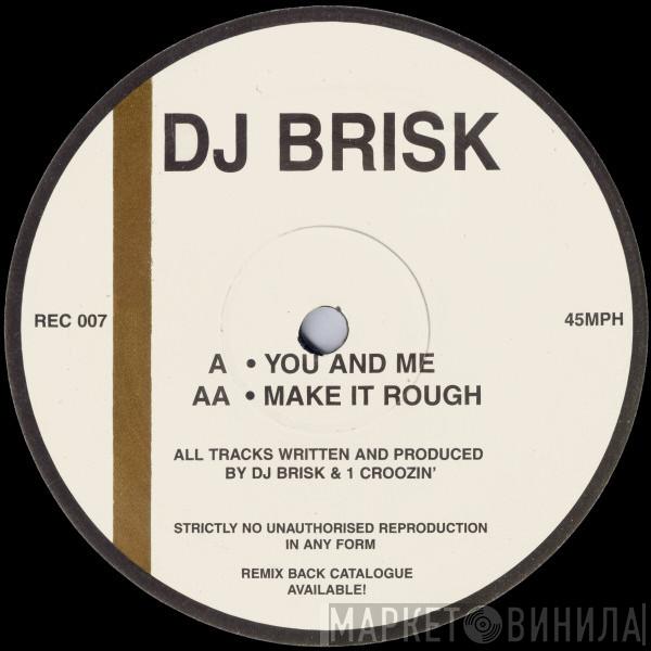 Brisk - You And Me / Make It Rough