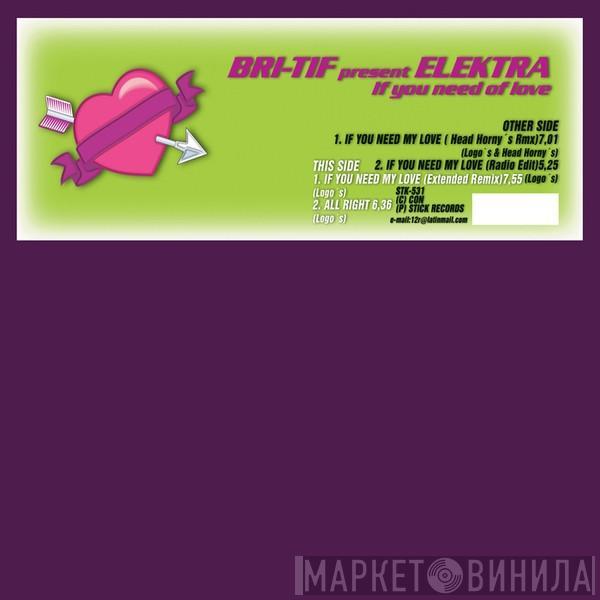 Britif, Elektra  - If You Need My Love