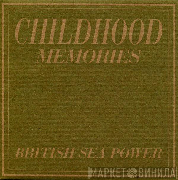  British Sea Power  - Childhood Memories