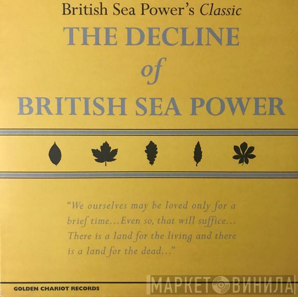  British Sea Power  - The Decline Of British Sea Power