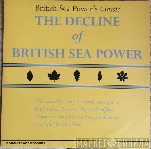  British Sea Power  - The Decline Of British Sea Power