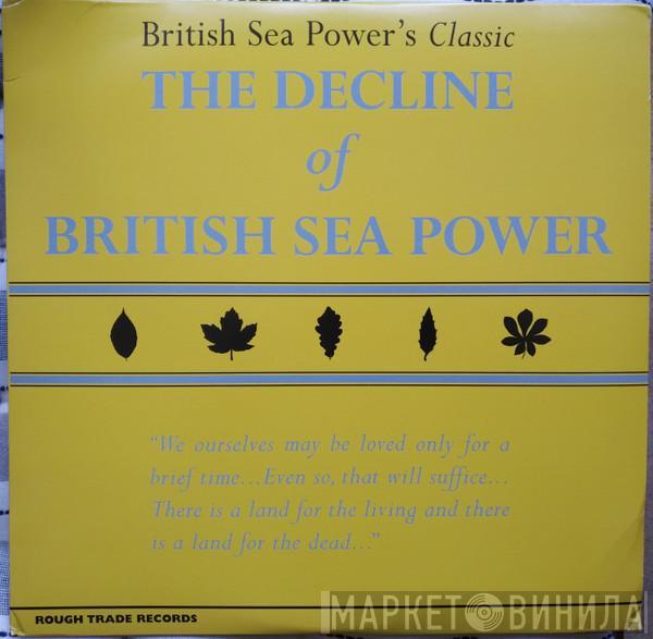  British Sea Power  - The Decline Of British Sea Power