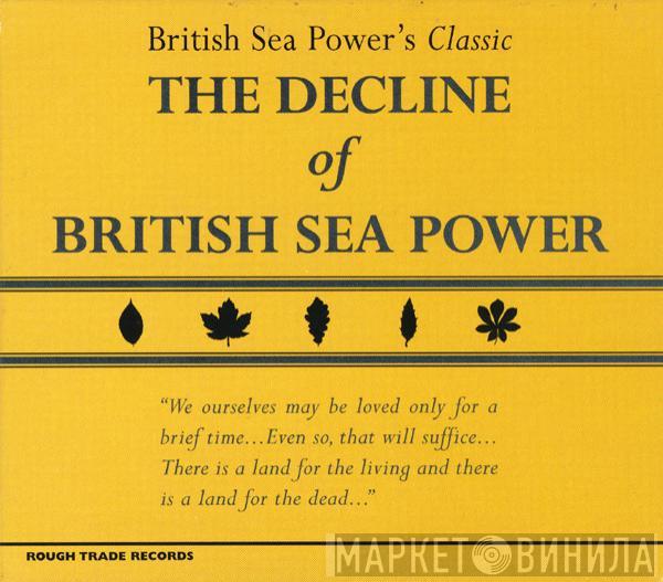  British Sea Power  - The Decline Of British Sea Power