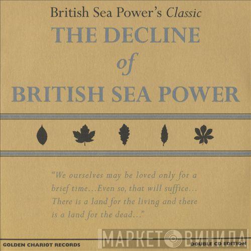  British Sea Power  - The Decline Of British Sea Power