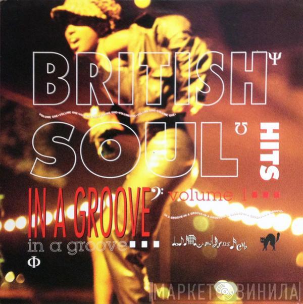  - British Soul Hits In A Groove Volume 1
