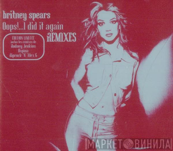  Britney Spears  - Oops!...I Did It Again (Remixes)