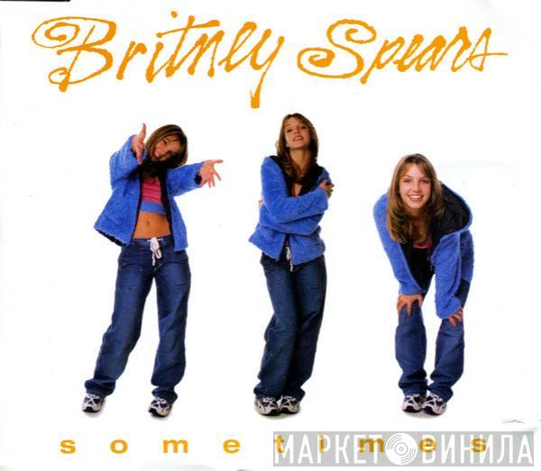  Britney Spears  - Sometimes