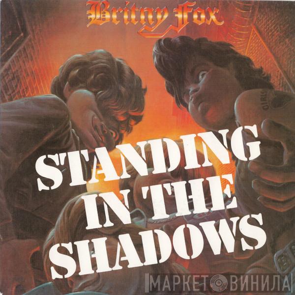  Britny Fox  - Standing In The Shadows