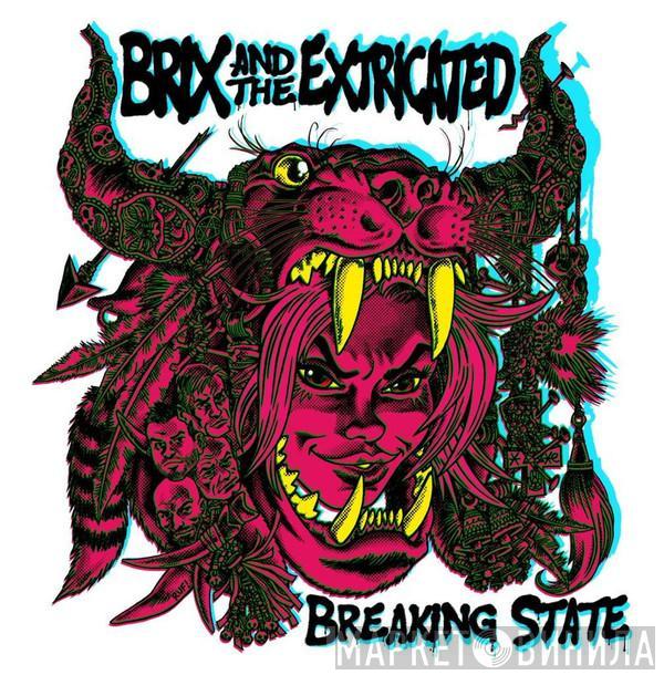 Brix & The Extricated - Breaking State