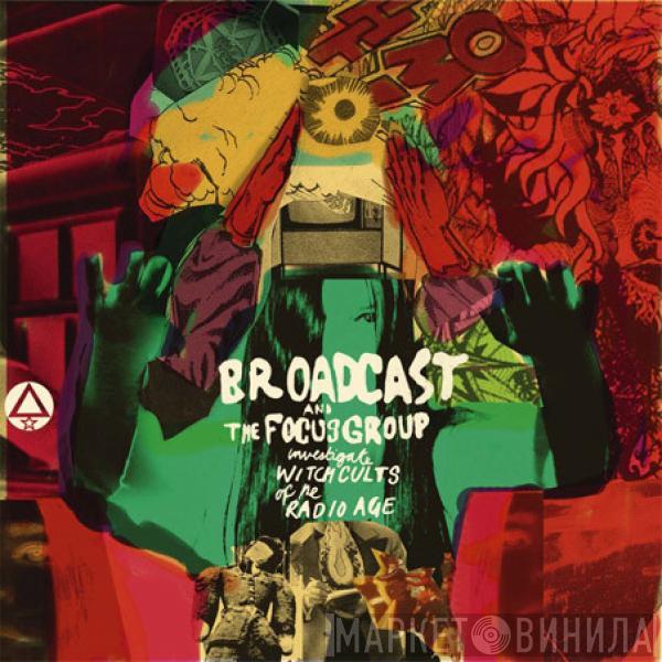 Broadcast, The Focus Group - Investigate Witch Cults Of The Radio Age