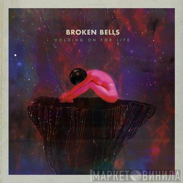 Broken Bells  - Holding On For Life