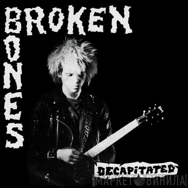 Broken Bones - Decapitated