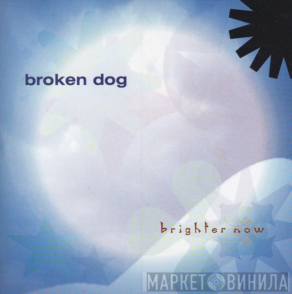 Broken Dog - Brighter Now