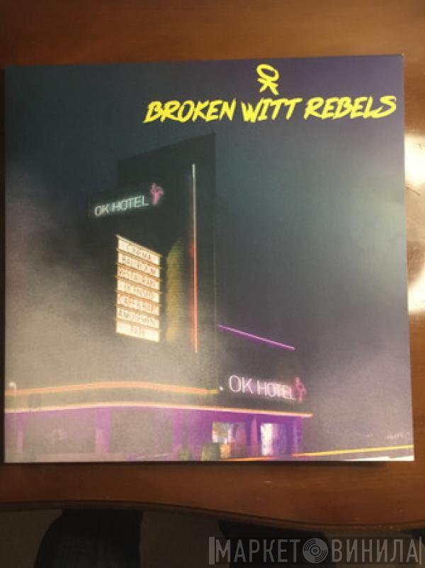 Broken Witt Rebels - OK Hotel