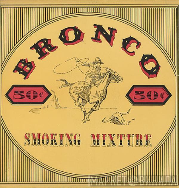 Bronco  - Smoking Mixture