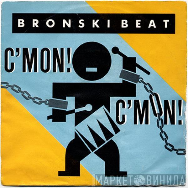 Bronski Beat - C'Mon! C'Mon!