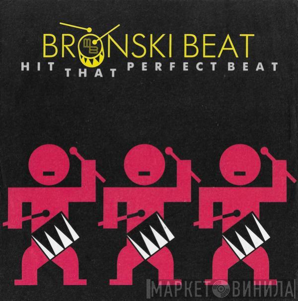  Bronski Beat  - Hit That Perfect Beat
