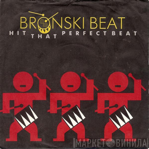  Bronski Beat  - Hit That Perfect Beat