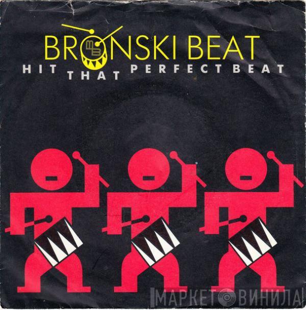  Bronski Beat  - Hit That Perfect Beat