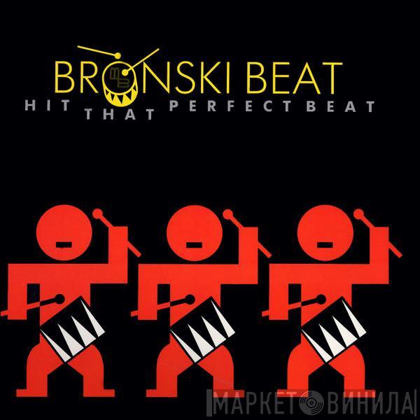  Bronski Beat  - Hit That Perfect Beat