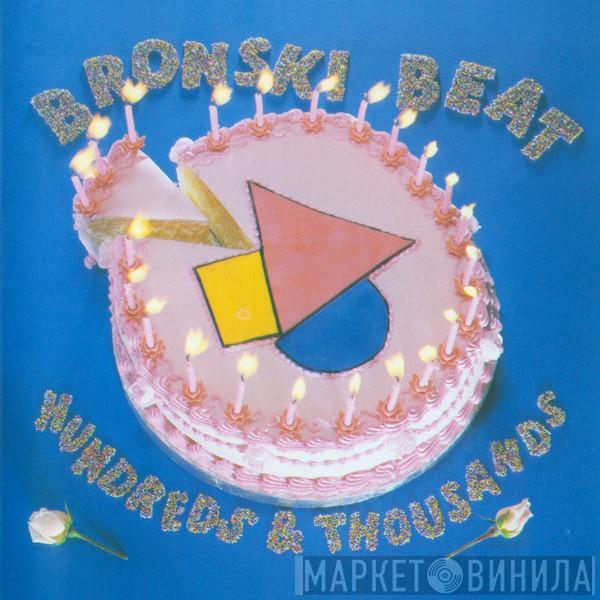  Bronski Beat  - Hundreds & Thousands