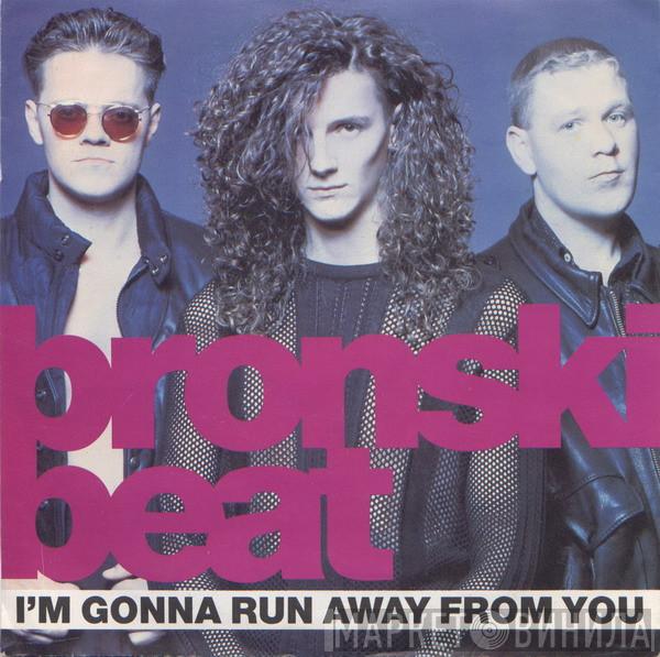  Bronski Beat  - I'm Gonna Run Away From You